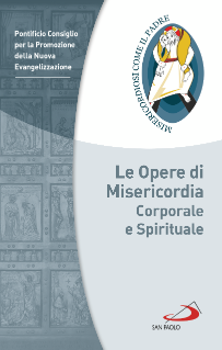 Le opere di Misericordia corporale e spirituale